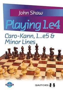 Playing 1.e4 di Grandmaster John Shaw edito da Quality Chess UK LLP