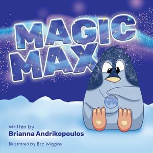 Magic Max di Brianna Andrikopoulos edito da MoshPit Publishing
