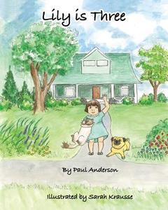 Lily Is Three di Paul Anderson edito da Createspace Independent Publishing Platform