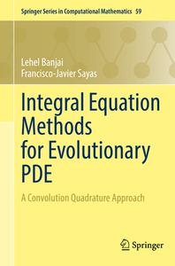 Integral Equation Methods for Evolutionary PDE di Francisco-Javier Sayas, Lehel Banjai edito da Springer International Publishing