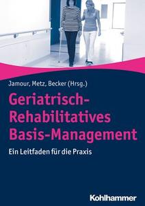 Geriatrisch-Rehabilitatives Basis-Management edito da Kohlhammer W.