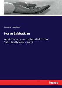 Horae Sabbaticae di James F. Stephen edito da hansebooks
