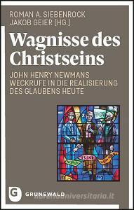 Wagnisse des Christseins edito da Matthias-Grünewald-Verlag