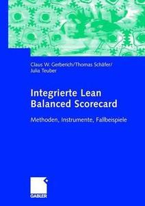 Integrierte Lean Balanced Scorecard di Claus W. Gerberich, Thomas Schäfer, Julia Teuber edito da Gabler, Betriebswirt.-Vlg