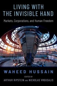 Living With The Invisible Hand di Waheed Hussain edito da Oxford University Press Inc
