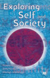 Exploring Self and Society di Rosamund Billington, Sheelagh Strawbridge, Jenny Hockey edito da MACMILLAN PUB CO