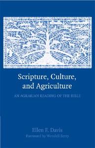 Scripture, Culture, and Agriculture di Ellen F. Davis edito da Cambridge University Press