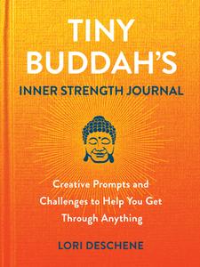 Tiny Buddha's Inner Strength Journal di Lori Deschene edito da Citadel Press Inc.,U.S.
