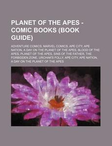 Planet Of The Apes - Comic Books Book G di Source Wikia edito da Books LLC, Wiki Series