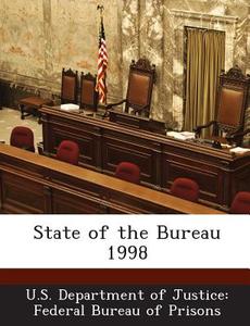 State Of The Bureau 1998 edito da Bibliogov