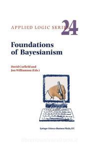 Foundations of Bayesianism edito da SPRINGER NATURE