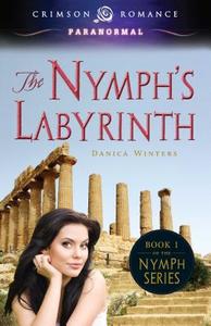 The Nymph's Labyrinth di Danica Winters edito da Crimson Romance