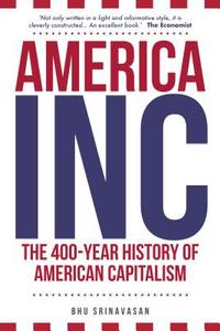 America, Inc di Bhu Srinivasan edito da Amberley Publishing