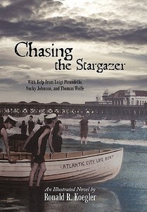 Chasing the Stargazer di Ronald R. Koegler edito da iUniverse