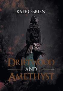 Driftwood and Amethyst di Kate Muscroft edito da AUTHORHOUSE