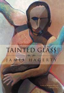 Tainted Glass di James Hagerty edito da Xlibris