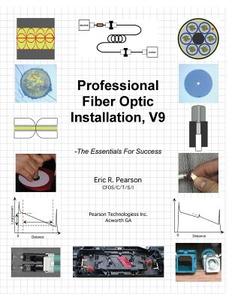 Professional Fiber Optic Installation, V.9: -The Essentials for Success di MR Eric R. Pearson edito da Createspace