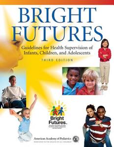 Bright Futures edito da American Academy Of Pediatrics