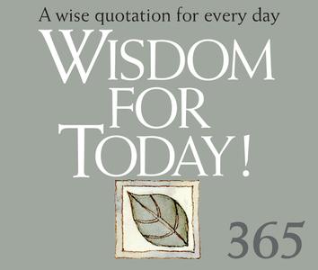 365 Wisdom for Today: A Wise Quotation for Every Day di Helen Exley edito da HELEN EXLEY LONDON