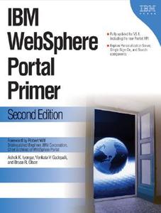 IBM WebSphere Portal Primer di Ashok Iyengar, Bruce Olson, Venkata Gadepalli edito da IBM Press