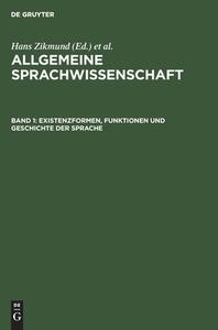 Allgemeine Sprachwissenschaft, Band 1, Existenzformen, Funktionen und Geschichte der Sprache edito da De Gruyter