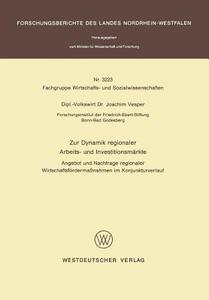 Zur Dynamik regionaler Arbeits- und Investitionsmärkte di Joachim Vesper edito da VS Verlag für Sozialwissenschaften