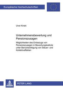 Unternehmensbewertung und Pensionszusagen di Uwe Kinski edito da Lang, Peter GmbH