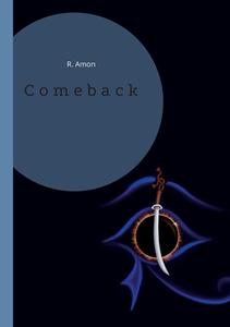 Comeback di R. Amon edito da Books on Demand