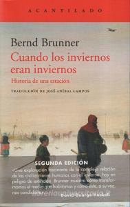 Cuandos los inviernos eran inviernos di Bernd Brunner edito da Acantilado