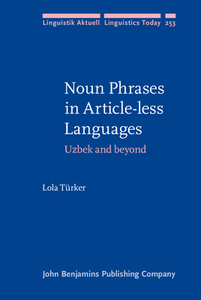 Noun Phrases in Article-less Languages di Lola (International Burch University Turker edito da John Benjamins Publishing Co