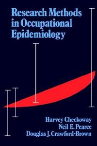 Research Methods In Occupational Epidemiology di #Checkoway,  Harvey Pearce,  Neil Crawford-brown,  Douglas J. edito da Oxford University Press Inc