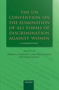 The UN Convention on the Elimination of All Forms of Discrimination Against Women di Marsha A. Freeman, Christine Chinkin, Beate Rudolf edito da Oxford University Press