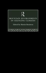 Mountain Environments in Changing Climates edito da Taylor & Francis Ltd