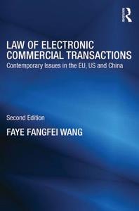 Law of Electronic Commercial Transactions di Faye Fangfei Wang edito da Routledge