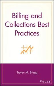 Billing Collections Best Practices di Bragg edito da John Wiley & Sons