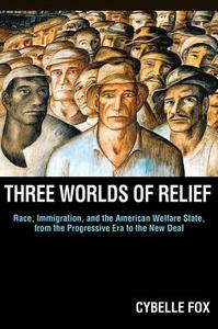 Three Worlds of Relief di Cybelle Fox edito da Princeton University Press