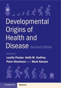 DEVELOPMENTAL ORIGINS OF HEALTH & DISE di LUCILLA POSTON edito da CAMBRIDGE UNIVERSITY PRESS