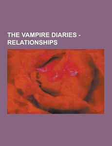 The Vampire Diaries - Relationships di Source Wikia edito da University-press.org
