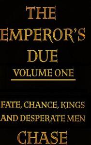 The Emperor's Due - Volume One (Hardcover) di Chase edito da Lulu.com