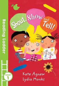 Shout Show and Tell! di Kate Agnew edito da Egmont UK Ltd