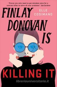 Finlay Donovan Is Killing It di Elle Cosimano edito da Headline Publishing Group