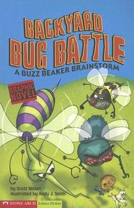 Backyard Bug Battle: A Buzz Beaker Brainstorm di Scott Nickel edito da STONE ARCH BOOKS