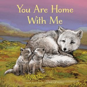 You Are Home with Me di Sarah Asper-Smith edito da LITTLE BIGFOOT