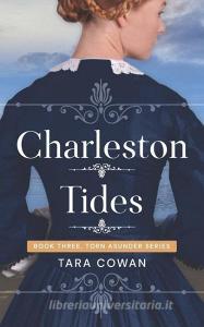 Charleston Tides di Tara Cowan edito da BOOKBABY