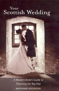 Your Scottish Wedding di Marianne Rogerson edito da Luath Press Ltd