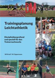 Trainingsplanung Leichtathletik di Wilfried F. W. Oppermann edito da Books on Demand