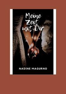 Meine Zeit mit Dir di Nadine Magurno edito da Books on Demand