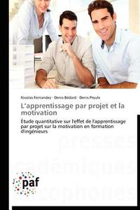 L'apprentissage par projet et la motivation di Nicolas Fernandez, Denis Bédard, Denis Proulx edito da PAF