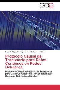 Protocolo Causal de Transporte para Datos Continuos en Redes Celulares di Eduardo López Domínguez, Saul E. Pomares Hdz. edito da EAE