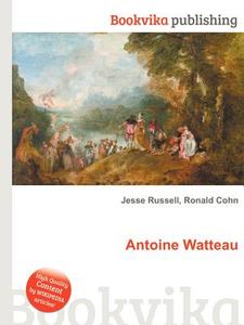 Antoine Watteau edito da Book On Demand Ltd.
